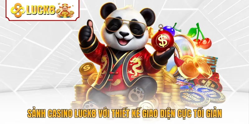 Sảnh casino Luck8 với thiết kế giao diện cực tối giản